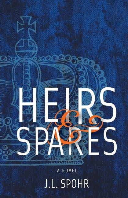 Heirs & Spares by Spohr, J. L.