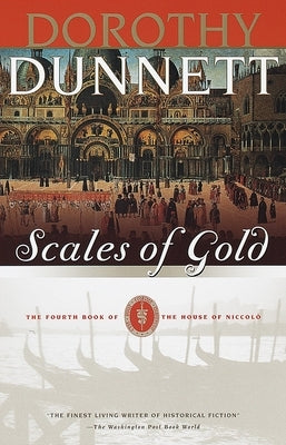 Scales of Gold: Book Four of the House of Niccolo by Dunnett, Dorothy