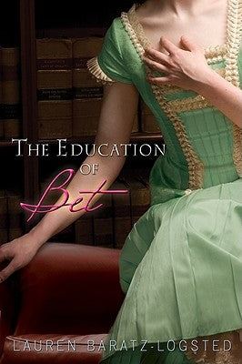 The Education of Bet by Baratz-Logsted, Lauren