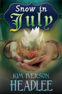 Snow in July by Headlee, Kim Iverson