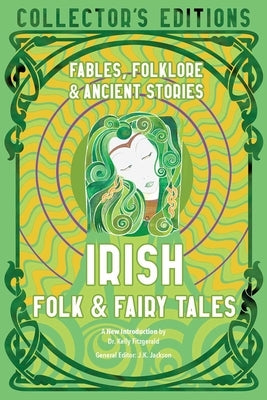 Irish Folk & Fairy Tales: Fables, Folklore & Ancient Stories by Fitzgerald, Kelly