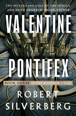 Valentine Pontifex: Volume 3 by Silverberg, Robert