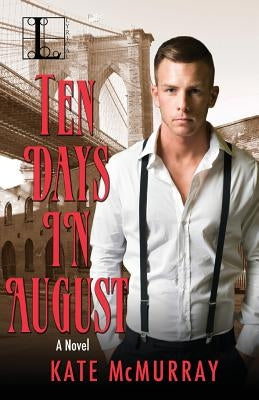 Ten Days in August by McMurray, Kate