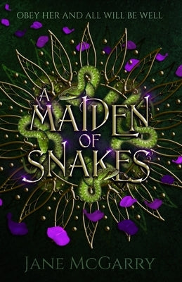 A Maiden of Snakes by McGarry, Jane