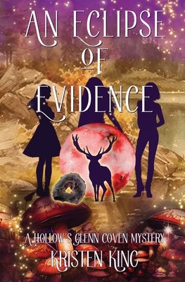 An Eclipse of Evidence by King, Kristen