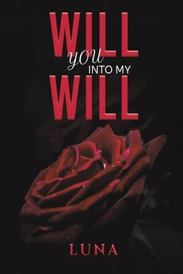 Will You into My Will by Luna