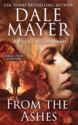 From the Ashes: A Psychic Visions Novel by Mayer, Dale