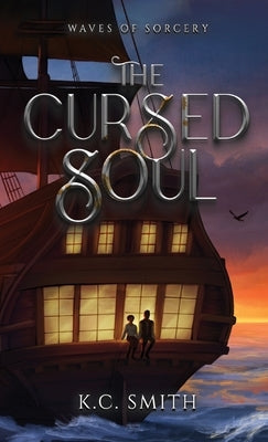 The Cursed Soul by Smith, K. C.