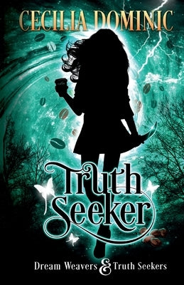 Truth Seeker: A Dream Weavers & Truth Seekers Novella by Dominic, Cecilia