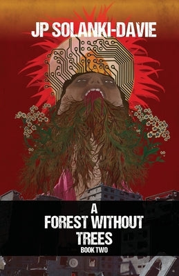 A Forest Without Trees: Book Two by Solanki-Davie, Jp