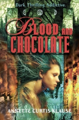 Blood and Chocolate by Klause, Annette Curtis