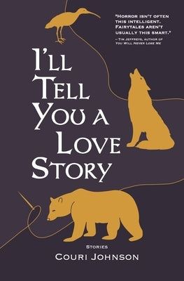 I'll Tell You a Love Story by Johnson, Couri