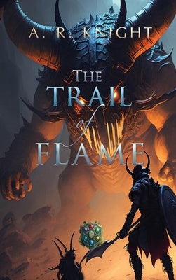 The Trail of Flame by Knight, A. R.