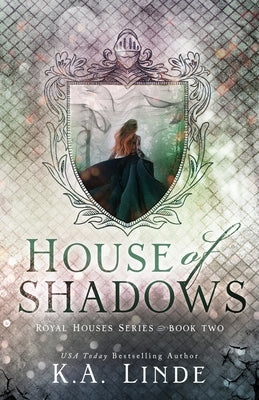 House of Shadows (Royal Houses Book 2) by Linde, K. A.