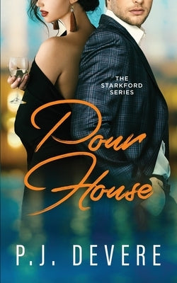 Pour House: The Starkford Series by Devere, P. J.