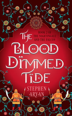 The Blood Dimmed Tide: Book II of the Nightingale and the Falcon by Aryan, Stephen