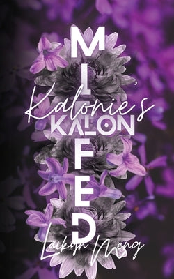 Miffed: Kalonie's Kalon by Meng, Laikyn