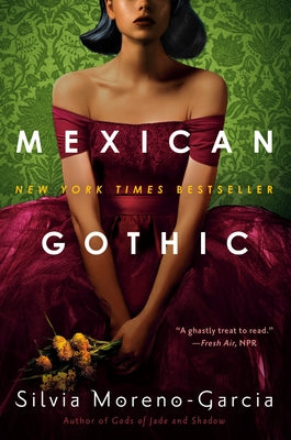 Mexican Gothic by Moreno-Garcia, Silvia