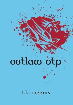 Outlaw OTP by Riggins, T. K.