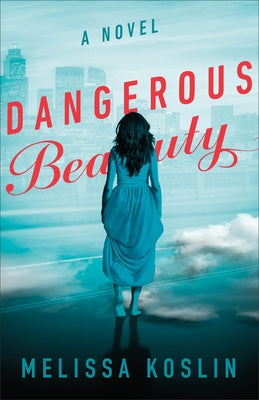 Dangerous Beauty by Koslin, Melissa