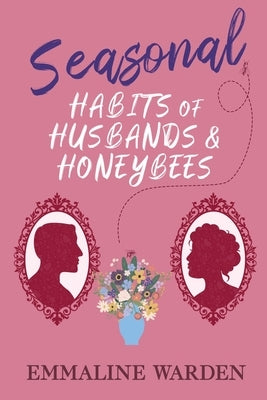 Seasonal Habits of Husbands and Honeybees by Warden, Emmaline