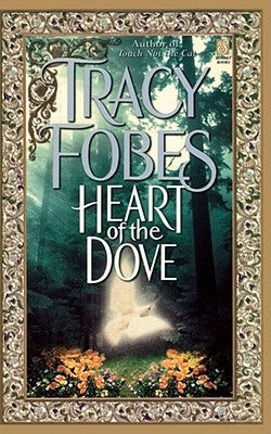 Heart of the Dove by Fobes, Tracy