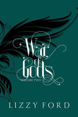 War of Gods (Volume Two) 2011-2016 by Ford, Lizzy