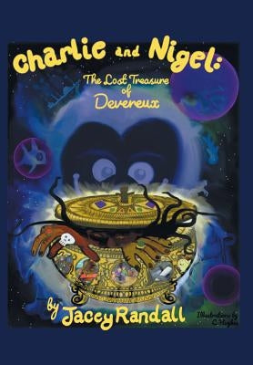 Charlie and Nigel: The Lost Treasure of Devereux by Randall, Jacey