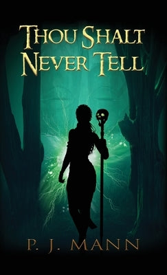 Thou Shalt Never Tell: An intriguing paranormal suspense set in the African jungle, searching for a mysterious tribe by Mann, P. J.