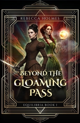 Beyond the Gloaming Pass by Holmes, Rebecca