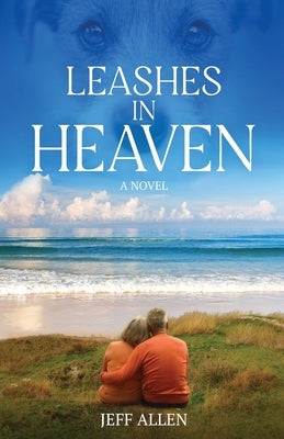 Leashes in Heaven by Allen, Jeff