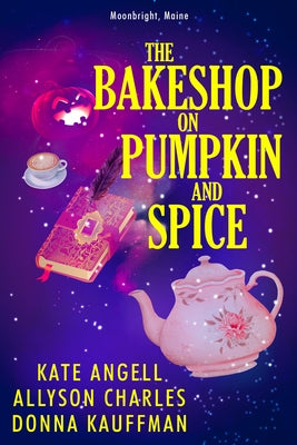 The Bakeshop at Pumpkin and Spice by Kauffman, Donna