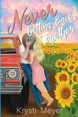 Never Getting Back Together by Meyer, Krysti