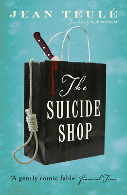 The Suicide Shop by Teul&#195;&#169;, Jean