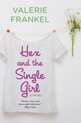 Hex and the Single Girl by Frankel, Valerie