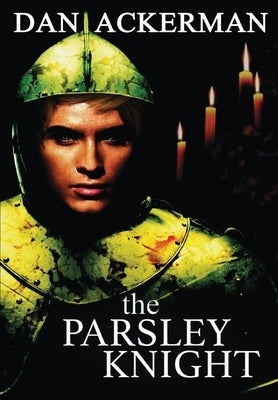 The Parsley Knight by Ackerman, Dan