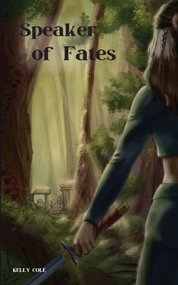 Speaker of Fates by Cole, Kelly