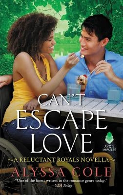 Can't Escape Love: A Reluctant Royals Novella by Cole, Alyssa