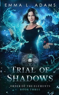 Trial of Shadows by Adams, Emma L.