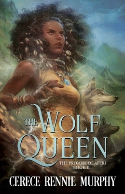 The Wolf Queen: The Promise of Aferi (Book II) by Rennie Murphy, Cerece