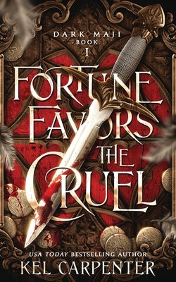 Fortune Favors the Cruel by Carpenter, Kel