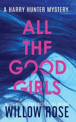 All the Good Girls by Rose, Willow