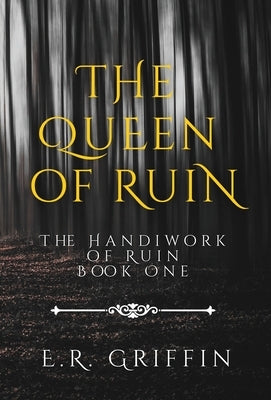 The Queen of Ruin by Griffin, E. R.