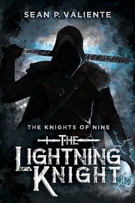 The Lightning Knight by Valiente, Sean P.