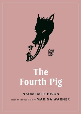 The Fourth Pig by Mitchison, Naomi