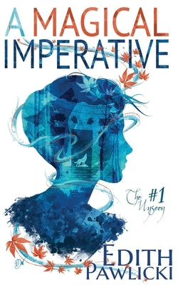 A Magical Imperative by Pawlicki, Edith