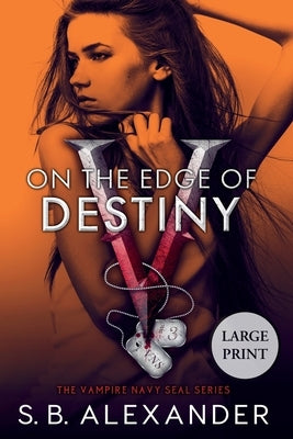 On the Edge of Destiny by Alexander, S. B.