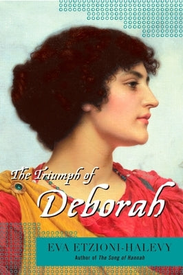 The Triumph of Deborah by Etzioni-Halevy, Eva