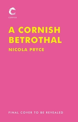 A Cornish Betrothal: Volume 5 by Pryce, Nicola