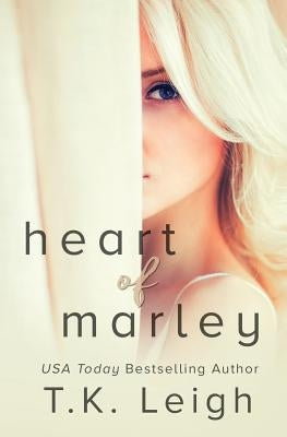 Heart of Marley by Leigh, T. K.